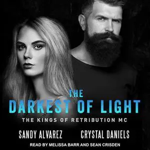 «The Darkest Of Light» by Sandy Alvarez,Crystal Daniels