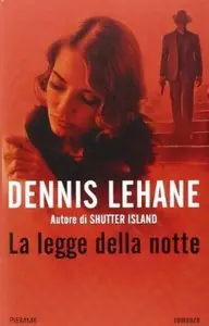 La legge della notte di Lehane Dennis