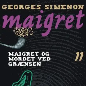 «Maigret og mordet ved grænsen» by Georges Simenon