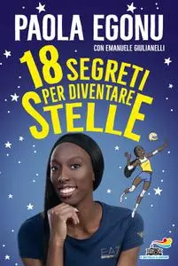 Paola Egonu, Emanuele Giulianelli - 18 segreti per diventare stelle