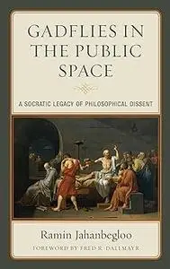 Gadflies in the Public Space: A Socratic Legacy of Philosophical Dissent