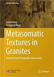 Metasomatic Textures in Granites: Evidence from Petrographic Observation
