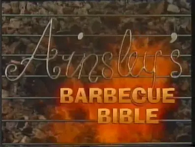 Ainsley's Barbecue Bible (1997)