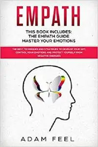EMPATH: This Book Includes: The Empath Guide, Master Your Emotions: The Best Techniques