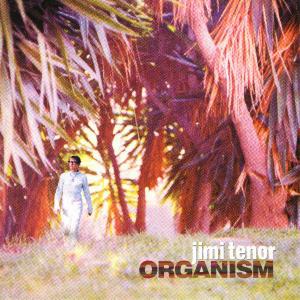 Jimi Tenor - Organism (1999)