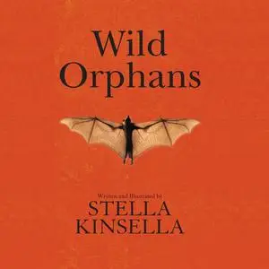 «Wild Orphans» by Stella Kinsella