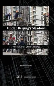 Under Beijing's Shadow: Southeast Asia's China Challenge