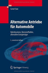 Alternative Antriebe für Automobile: Hybridsysteme, Brennstoffzellen, alternative Energieträger, Auflage: 3