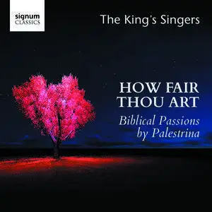 The King's Singers - Palestrina: How Fair Thou Art (2016)