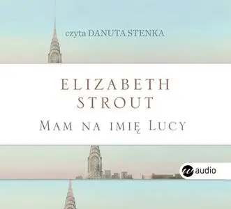 «Mam na imię Lucy» by Elizabeth Strout