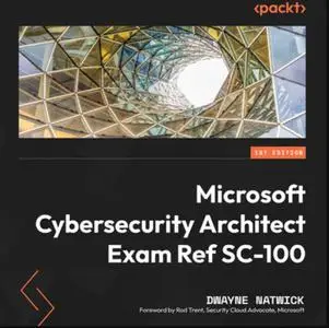 Microsoft Cybersecurity Architect Exam Ref SC-100 [Audiobook]