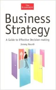 Business Strategy: A Guide to Effective Decision-making