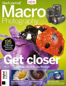 Teach Yourself Macro Photography - 5th Edition - August 2023