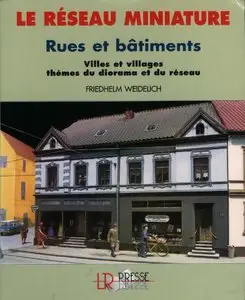 Loco Revue - Le Réseau Miniature 7 - Rues et bâtiments
