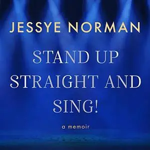 Stand Up Straight and Sing!: A Memoir [Audiobook]