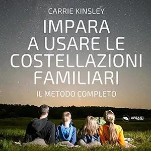 «Impara a usare le costellazioni familiari» by Carrie Kinsley