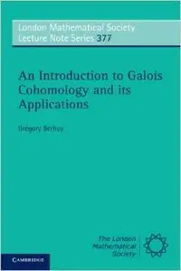 An Introduction to Galois Cohomology and its Applications