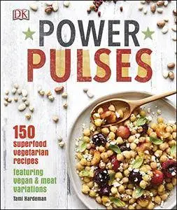 Power Pulses: 150 superfood vegetarian recipes