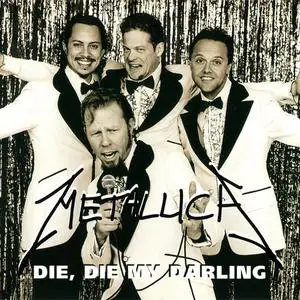 Metallica - Die, Die My Darling (Europe CD5) (1999) {Vertigo/Universal}