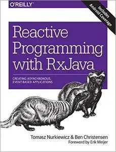 Reactive Programming with RxJava: Creating Asynchronous, Event-Based Applications (repost)