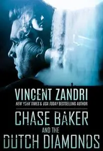 «Chase Baker and the Dutch Diamonds» by Vincent Zandri