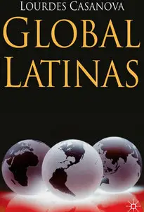 Global Latinas: Latin America's Emerging Multinationals (Insead Business Press) by Lourdes Casanova [Repost]