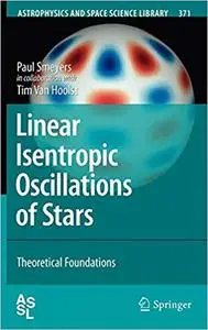 Linear Isentropic Oscillations of Stars: Theoretical Foundations
