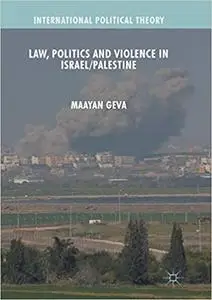 Law, Politics and Violence in Israel/Palestine (Repost)