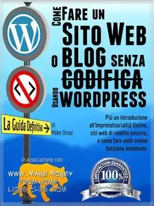 Mike Omar - Mike Omar - Come creare un sito web o un blog: con WordPress, senza codifica, sul proprio dominio