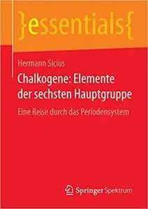 Chalkogene: Elemente der sechsten Hauptgruppe: Eine Reise durch das Periodensystem (Repost)