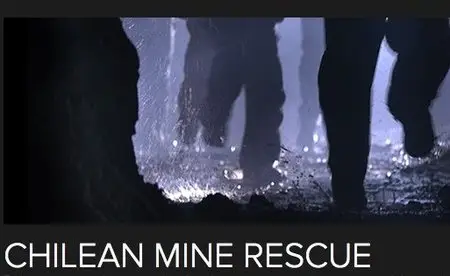 Smithsonian Channel - Chilean Mine Rescue (2015)