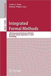 Integrated Formal Methods: 14th International Conference, IFM 2018, Maynooth, Ireland, September 5-7, 2018, Proceedings (repost