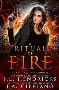 A Ritual of Fire ( The FBI Dragon Chronicles Book 1)