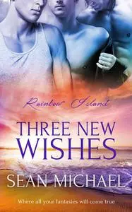 «Three New Wishes» by Sean Michael