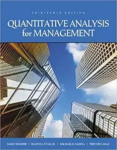 Quantitative Analysis for Management (13th Edition)