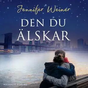 «Den du älskar» by Jennifer Weiner