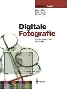 Digitale Fotografie: Von der Praxis zu den Grundlagen