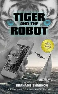 «Tiger and the Robot» by Grahame Shannon