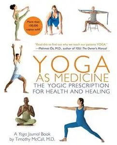 Yoga as Medicine: The Yogic Prescription for Health and Healing (Repost)