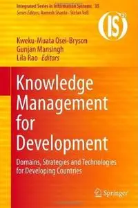 Knowledge Management for Development: Domains, Strategies and Technologies for Developing Countries (repost)