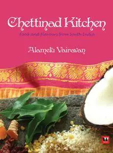 Chettinad Kitchen: Food and Flavours from South India (repost)