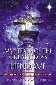 The Mysteries of the Great Cross of Hendaye: Alchemy and the End of Time