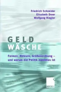 Geldwäsche: Formen, Akteure, Größenordnung — und warum die Politik machtlos ist