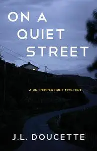 «On a Quiet Street» by J.L. Doucette