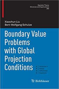 Boundary Value Problems with Global Projection Conditions (Operator Theory: Advances and Applications (Repost)