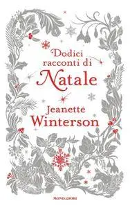 Jeanette Winterson - Dodici racconti di Natale