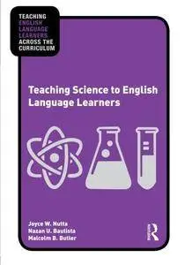 Teaching Science to English Language Learners (Teaching English Language Learners Across the Curriculum)(Repost)