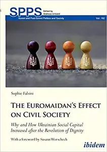 The Euromaidan’s Effect on Civil Society: Why and How Ukrainian Social Capital Increased after the Revolution of Dignity