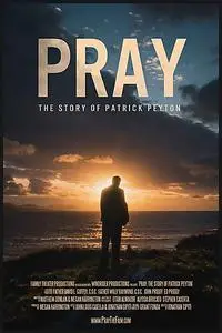 Pray: The Story of Patrick Peyton (2020)