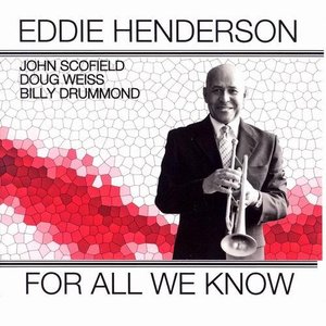 Eddie Henderson - For All We Know (2010)